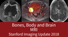 Bones, Body and Brain MRI: Stanford Imaging Update