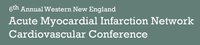 6th Annual Western New England Acute Myocardial Infarction Network Cardiovascular Conference 2019