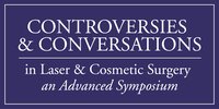 Controversies & Conversations in Laser & Cosmetic Surgery