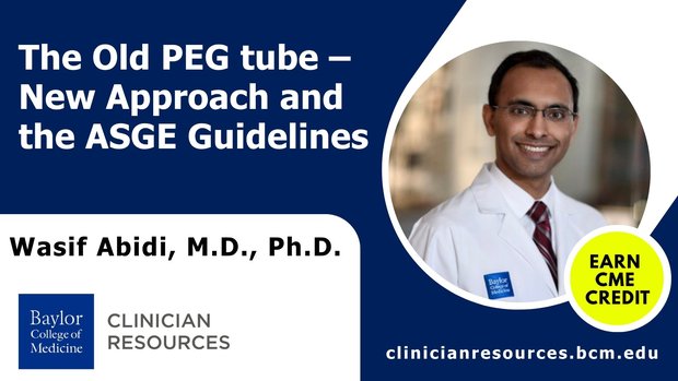 The Old PEG Tube – New Approach and the ASGE Guidelines | Vumedi