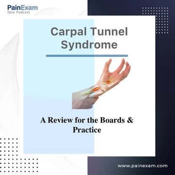 Carpal Tunnel Syndrome for the Pain Boards and Your Practice